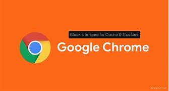 Image result for Google Chrome Clear Cache