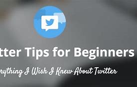 Image result for Twitter Tips for Beginners