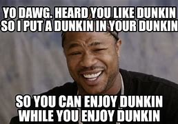 Image result for Dunkin Idaho Meme
