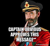 Image result for captain obvious memes
