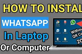 Image result for Installing Whats App On Your Laptop