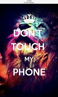 Image result for Don't Touch My Phone Wallpaper Cool