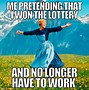 Image result for Funny Quotes About Winning the Lottery