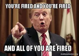 Image result for I Wanna Be Fired Meme