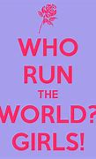 Image result for Who Run the World Meme