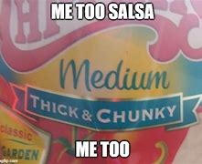 Image result for Lots of Salsa Meme