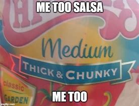 Image result for Chicks and Salsa Meme