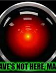 Image result for HAL 9000 Good Morning Dave Meme