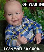 Image result for Yes Baby Meme