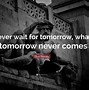 Image result for If Tomorrow Never Comes Quotes