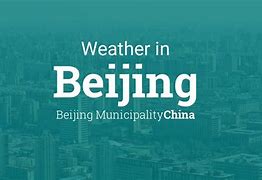 Image result for Beijing China weather