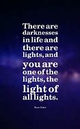 Image result for Quotes About Light and Dark