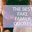 Image result for Quotes About Fake Family