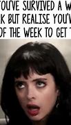 Image result for Week 4 Day Work Funny Memes