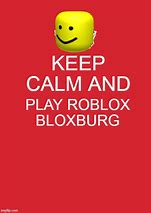 Image result for Keep Calm and Love Roblox