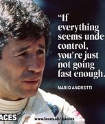 Image result for Mario Andretti Quotes