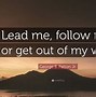 Image result for Get Out of My Way Quotes