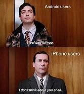 Image result for What Android Thinks of iPhone Meme
