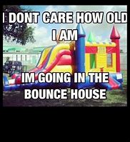 Image result for Bounce House Meme