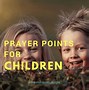 Image result for Pray for the Children