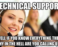 Image result for Call Center Support Memes