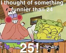 Image result for Spongebob 24 Joke