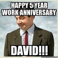 Image result for 5 Year Work Anniversary Meme