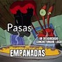 Image result for Empanadas Meme