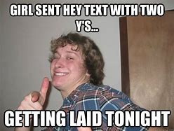 Image result for Hey Text Meme