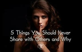 Image result for We Should Not Share Our Life