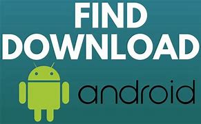 Image result for Find Downloads On Android
