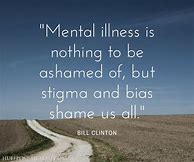 Image result for Mental Illness Stigma Quotes
