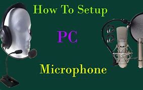 Image result for How to Set Up Microphone