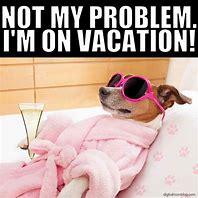 Image result for CoWorker On Vacation Meme