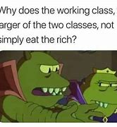 Image result for Eat the Rich Meme