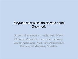 Image result for co_oznacza_zwyrodnienie_wielotorbielowate_nerek