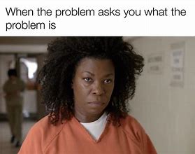 Image result for A Common Problem Meme