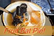 Image result for Fruit Bat Pie