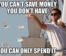 Image result for Your Money Meme