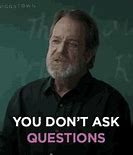 Image result for Don't Ask Questions Just Grab a Stick