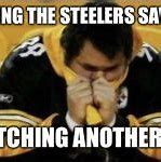 Image result for Sad Steelers Memes