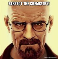 Image result for Breaking Bad Respect the Chemistry