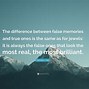Image result for Quote On False Memories