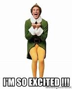 Image result for Buddy The Elf so Excited Meme