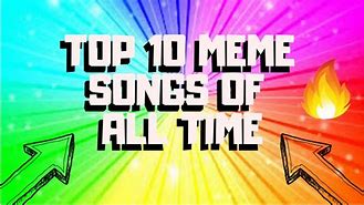 Image result for List of Meme Songs