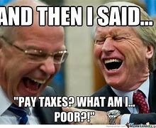 Image result for Tax Money Meme