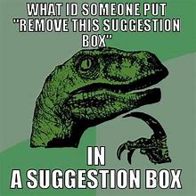Image result for Suggestion Box Meme
