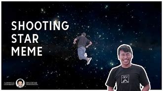Image result for Shooting Stars Meme Song