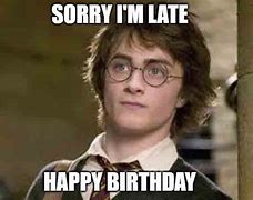 Image result for Harry Potter Themed Happy Belated Birthday Meme