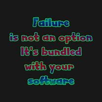 Image result for Failure Is Not an Option Funny Meme